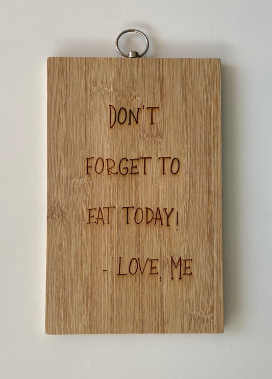 “Don’t forget to eat today!” Cutting Board